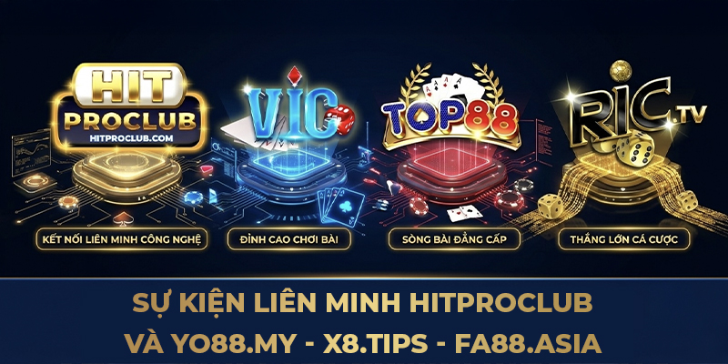 Sự kiện hợp tác liên minh với VIC.RIP, TOP88.MX, RICWIN.TV