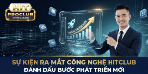 Sự kiện ra mắt công nghệ Hitclub