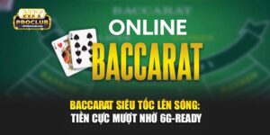 Baccarat Siêu Tốc Lên Sóng: Tiền Cực Mượt Nhờ 6G-Ready