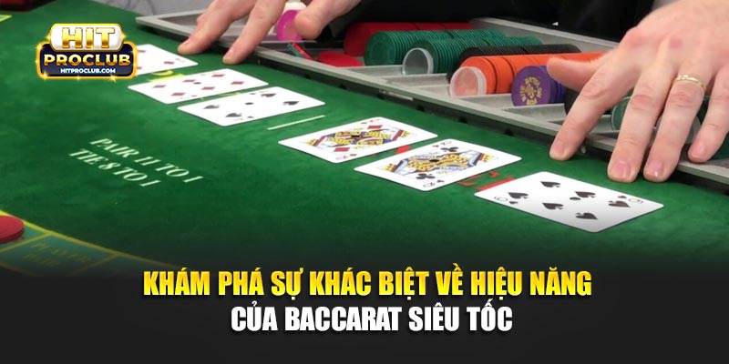 Khám phá sự khác biệt về hiệu năng của Baccarat Siêu TốcKhám phá sự khác biệt về hiệu năng của Baccarat Siêu Tốc
