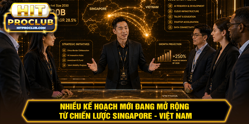 Nhiều kế hoạch mới đang mở rộng từ chiến lược Singapore - Việt Nam
