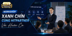 Workshop “Xanh Chín Cùng Hitpartner” Với Huân Ca