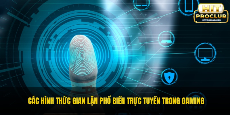 Các hình thức gian lận phổ biến trực tuyến trong gaming