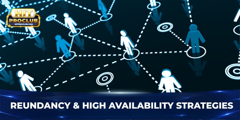 Redundancy & high availability strategies