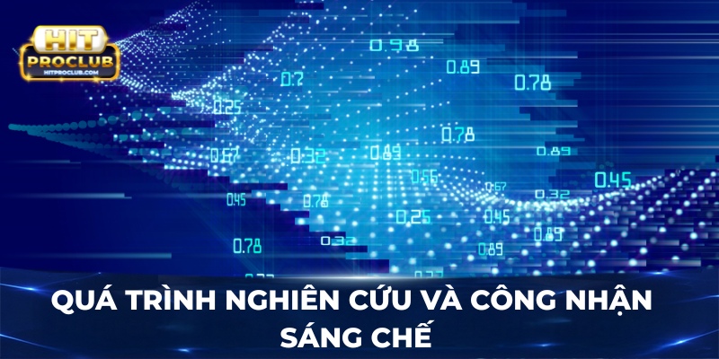 Quá trình nghiên cứu và công nhận sáng chế
