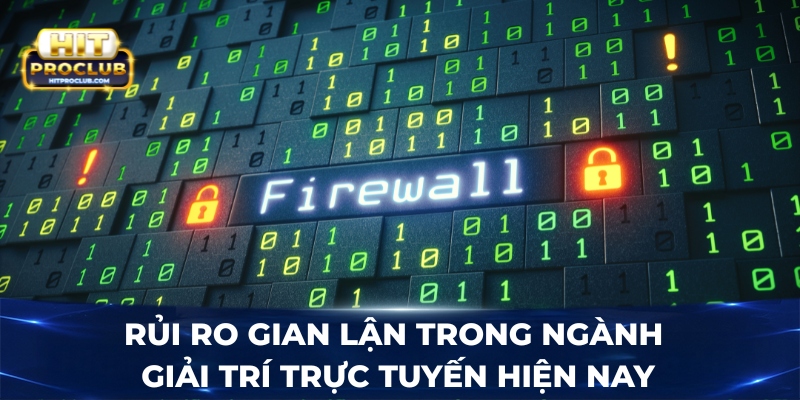 Rủi ro gian lận trong ngành giải trí trực tuyến hiện nay