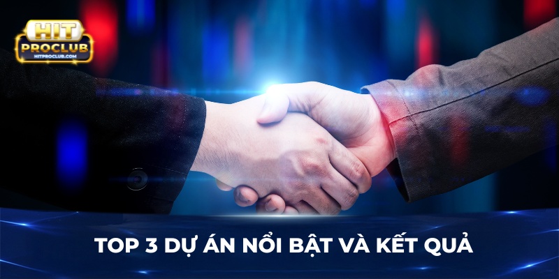 Top 3 dự án nổi bật và kết quả