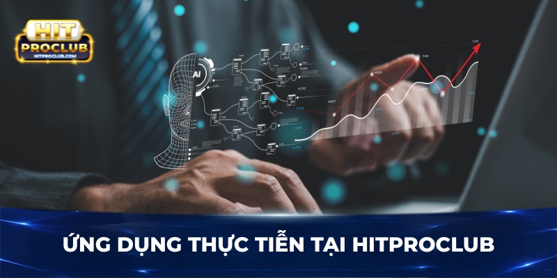 Ứng dụng thực tiễn tại Hitproclub