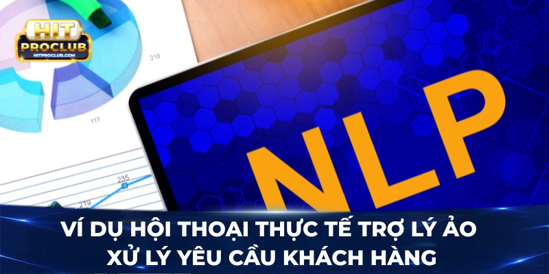 Ví dụ hội thoại thực tế trợ lý ảo xử lý yêu cầu khách hàng