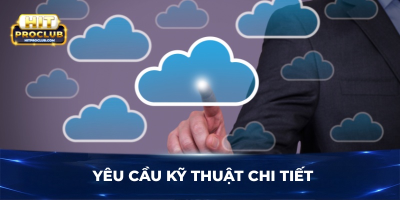 Yêu cầu kỹ thuật chi tiết