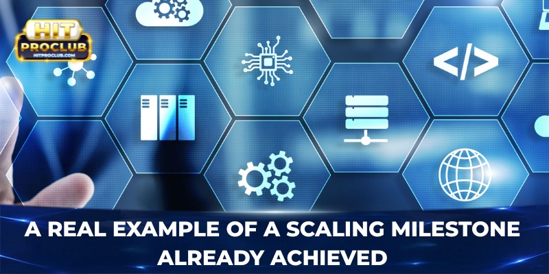 A real example of a scaling milestone already achieved