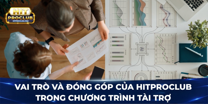 Vai trò và đóng góp của Hitproclub trong chương trình tài trợ