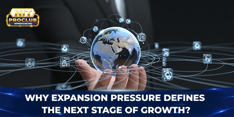 Why expansion pressure defines the next stage of growth?