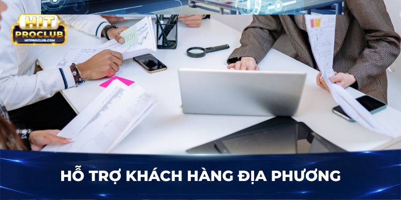 Hỗ trợ khách hàng địa phương