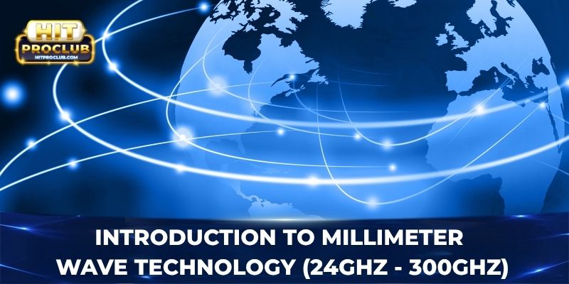 Introduction to millimeter wave technology (24GHz - 300GHz)
