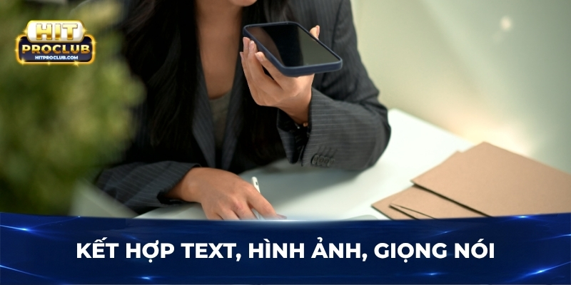 Kết hợp text, hình ảnh, giọng nói