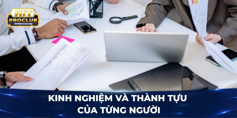 Kinh nghiệm và thành tựu của từng người