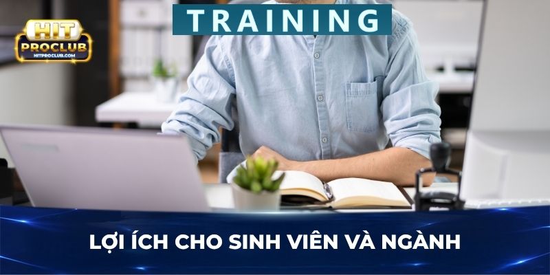 Lợi ích cho sinh viên và ngành