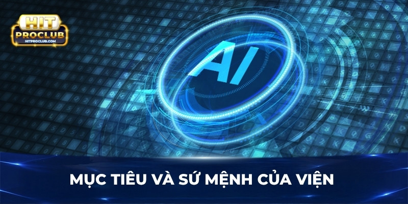 Mục tiêu và sứ mệnh của viện