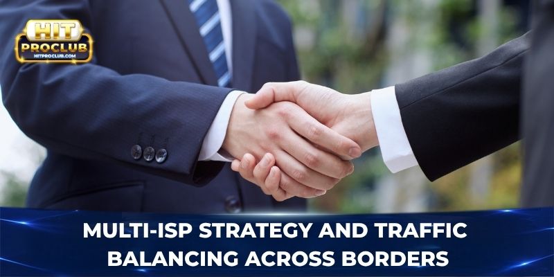 Multi-ISP strategy and traffic balancing across borders