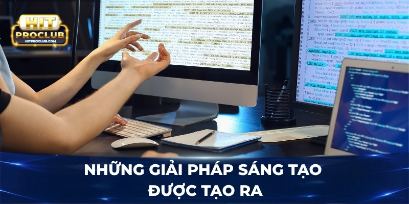 Những giải pháp sáng tạo được tạo ra 