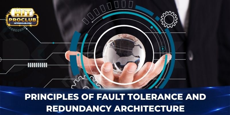 Principles of fault tolerance and redundancy architecture 
