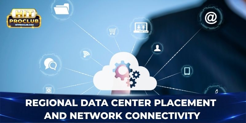 Regional data center placement and network connectivity