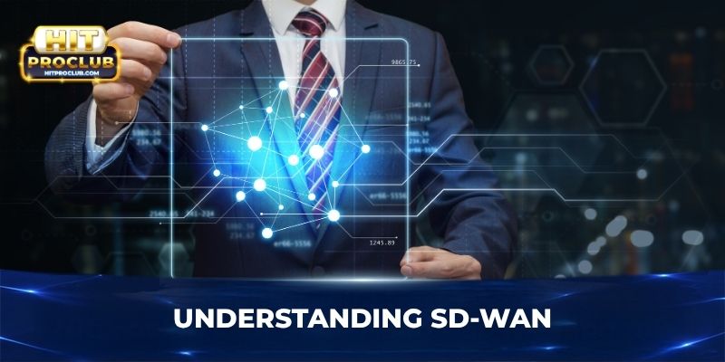 Understanding SD-WAN