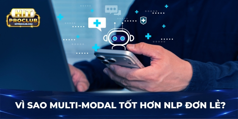 Vì sao Multi-Modal tốt hơn NLP đơn lẻ?