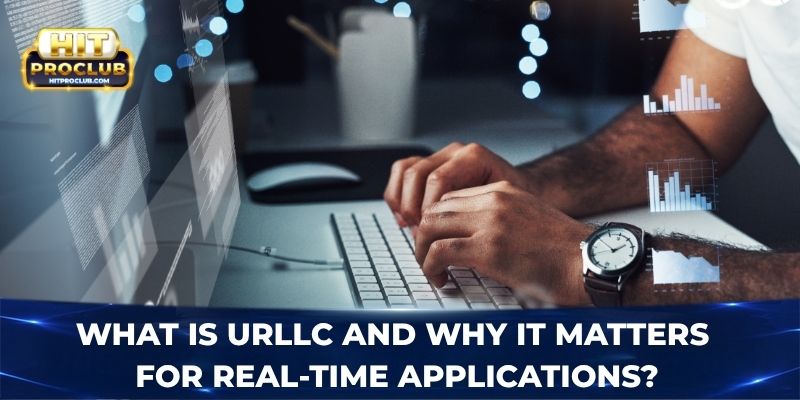 What is URLLC and why it matters for real-time applications?