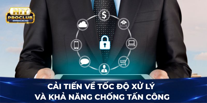 Cải tiến về tốc độ xử lý và khả năng chống tấn công